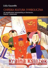 Chińska kultura symboliczna Kasarełło Lidia 9788361203537