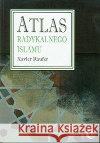 Atlas radykalnego Islamu Raufer Xavier 9788361203773 Dialog