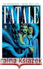 Fatale T.1 Śmierć podąża za mną Ed Brubaker, Sean Phillips 9788361319481