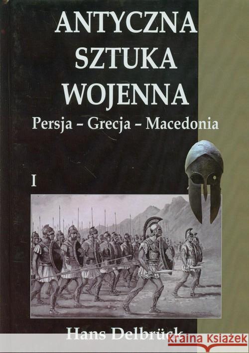 Antyczna sztuka wojenna Tom 1 Delbruck Hans 9788361324638