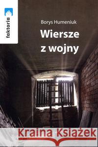 Wiersze z wojny Humeniuk Borys 9788361381839