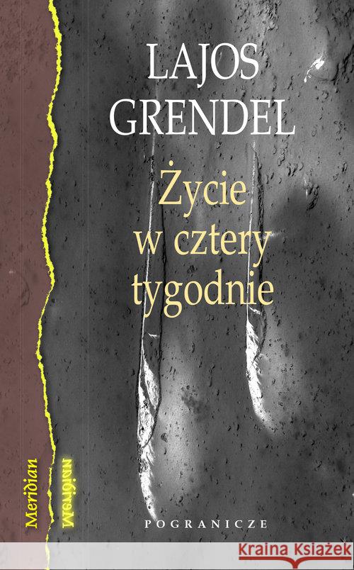 Życie w cztery tygodnie Grendel Lajos 9788361388876