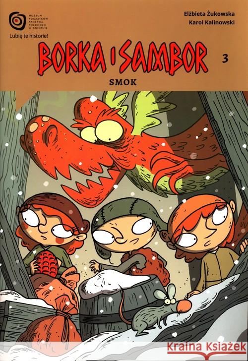 Borka i Sambor T.3 Smok Żukowska Elżbieta Kalinowski Karol 9788361391210 Muzeum Początków Państwa Polskiego w Gnieźnie