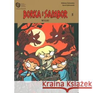 Borka i Sambor T.5 Wilki ŻUKOWSKA ELŻBIETA, KALINOWSKI KAROL 9788361391302