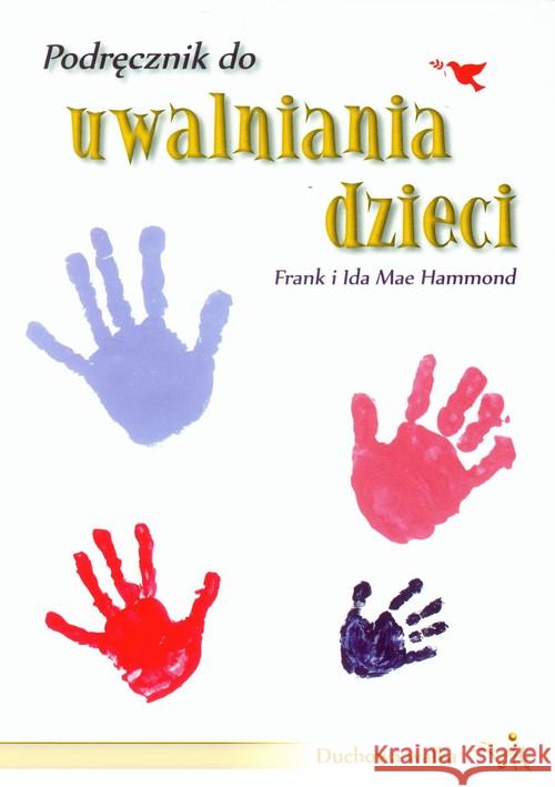 Podręcznik do uwalniania dzieci Hammond Frank Mae Ida 9788361536017 Jack