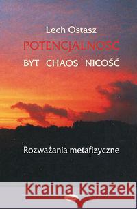 Potencjalność byt chaos nicość Ostasz Lech 9788361538073 Eneteia