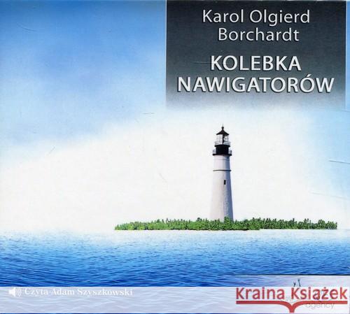 Kolebka nawigatorów Audiobook QES Borchardt Karol Olgierd 9788361593973 Qes Agency