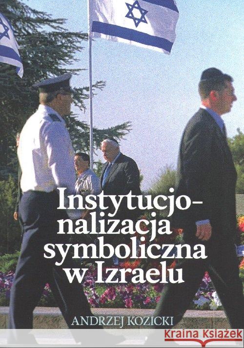Instytucjonalizacja symboliczna w Izraelu Kozicki Andrzej 9788361726067