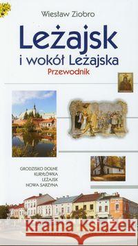 Leżajsk i wokół Leżajska Przewodnik Ziobro Wiesław 9788361746027 Podkarpacki Instytut Książki i Marketingu