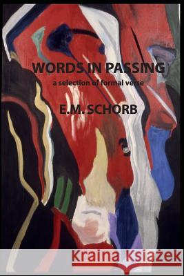 Words in Passing: a selection of formal verse Schorb, E. M. 9788361769958 New Formalist Press