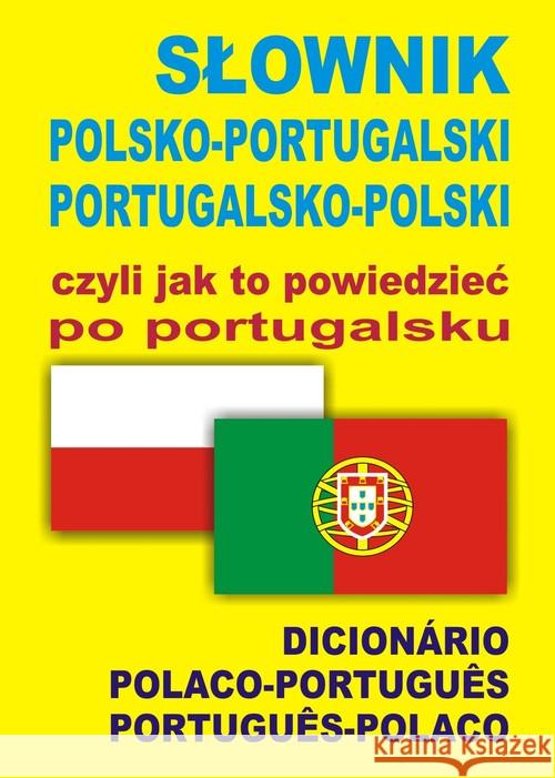 Słownik portugalski czyli jak to powiedzieć Wąs-Martins Ana Isabel Świda Monika 9788361800507