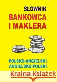 Słownik bankowca i maklera polsko-angielski ang-pl Gordon Jacek 9788361800576 Level Trading