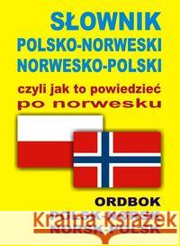 Słownik polsko-norweski norwesko-polski czyli jak Szymańska Oliwia Gordon Jacek 9788361800583 Level Trading