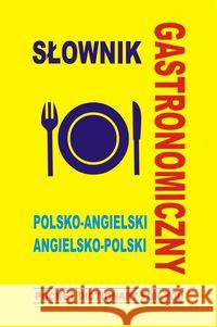 Słownik gastronomiczny polsko-angielski Gordon Jacek 9788361800651 Level Trading