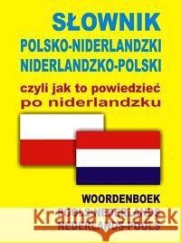 Słownik pol-niderlandzki czyli jak to powiedzieć  9788361800743 Level Trading