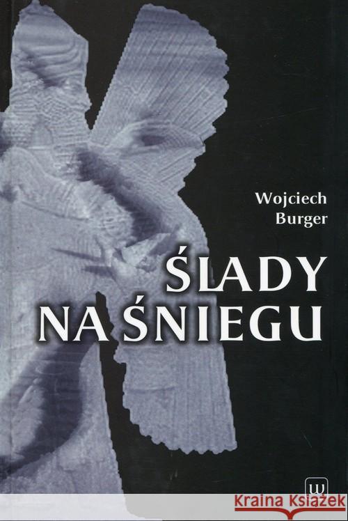 Ślady na śniegu Burger Wojciech 9788361805502 Walkowska