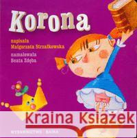 Korona BAJKA Strzałkowska Małgorzata 9788361824077 Bajka