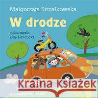 W drodze BAJKA Strzałkowska Małgorzata 9788361824527 Bajka