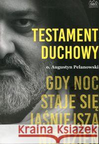 Testament duchowy Pelanowski Augustyn 9788361860877 Fides