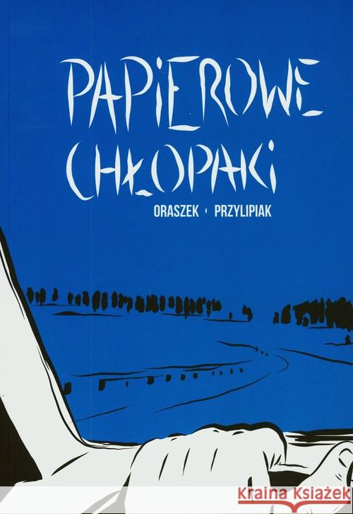 Papierowe chłopaki Oraszek Michał Przylipiak Roman 9788361872016 Marina