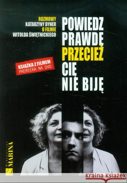 Powiedz prawdę przecież cię nie biję + DVD Dyner Katarzyna 9788361872689 Marina
