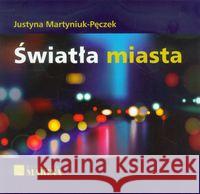 Światła miasta Martyniuk-Pęczek Justyna 9788361872726