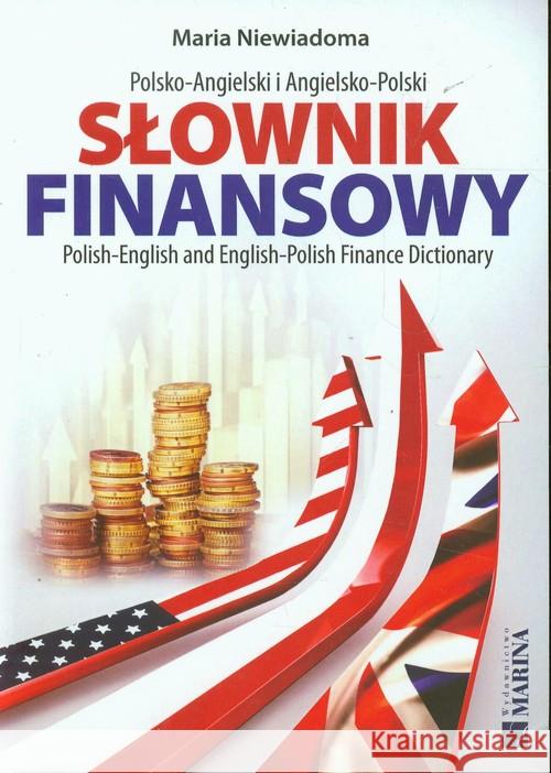 Słownik finansowy polsko-angielski angielsko-pol. Niewiadoma Maria 9788361872849 Marina