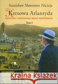 Kresowa Atlantyda T.1 Nicieja Stanisław Sławomir 9788361915270 MS Wydawnictwo