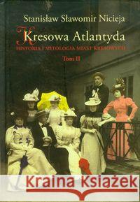 Kresowa Atlantyda T.2 Nicieja Stanisław Sławomir 9788361915324 MS Wydawnictwo