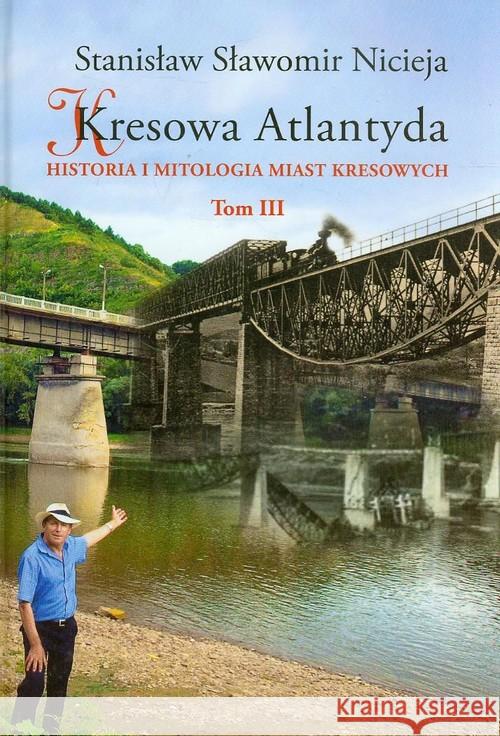 Kresowa Atlantyda T.3 Nicieja Stanisław Sławomir 9788361915386 MS Wydawnictwo