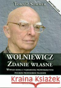 Wolniewicz. Zdanie własne Sommer Tomasz 9788361935049 3S Media