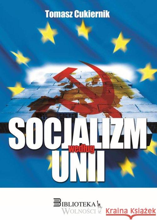Socjalizm według Unii Cukiernik Tomasz 9788361935117 3S Media