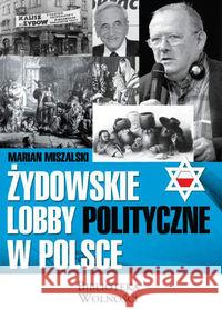 Żydowskie lobby polityczne w Polsce Miszalski Marian 9788361935148 3S Media