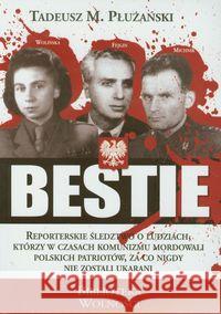 Bestie. Mordercy Polaków Płużański Tadeusz M. 9788361935162 3S Media