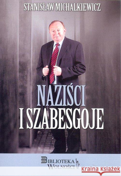 Naziści i Szabesgoje Michalkiewicz Stanisław 9788361935759 3S Media