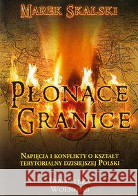 Płonące granice Skalski Marek 9788361935803 3S Media