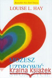 Możesz uzdrowić swoje życie TW Hay Louise L. 9788361987284 Medium