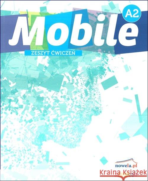 Mobile A2 Ćwiczenia Alemani Laurence Girodet Catherine 9788362008339 Nowela