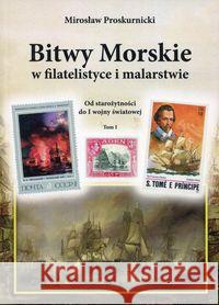 Bitwy morskie w filatelistyce i malarstwie... Proskurnicki Mirosław 9788362022069 Porta Mare