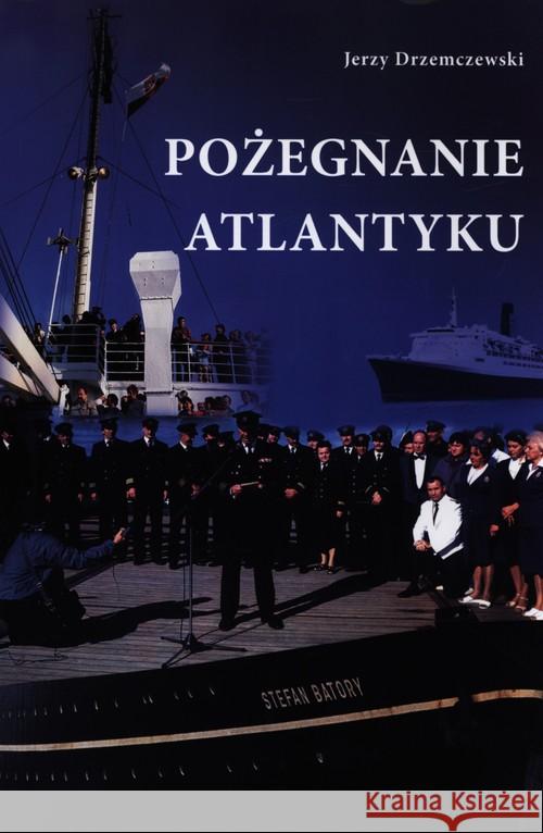 Pożegnanie Atlantyku Drzemczewski Jerzy 9788362022601