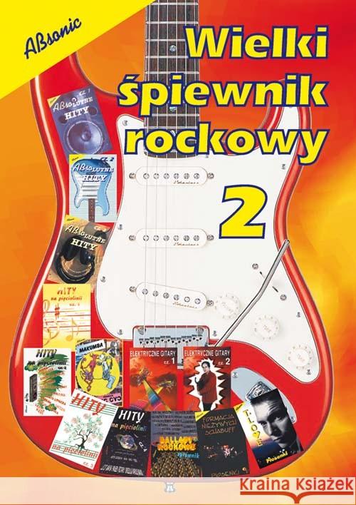 Wielki śpiewnik rockowy 2 Templin Grzegorz 9788362030002 Wydawnictwo Muzyczne Absonic