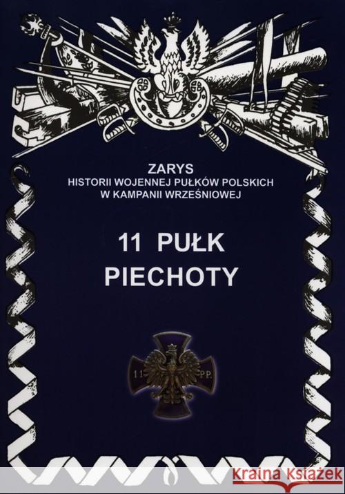 11 Pułk Piechoty Szostek Leszek 9788362046263 Ajaks