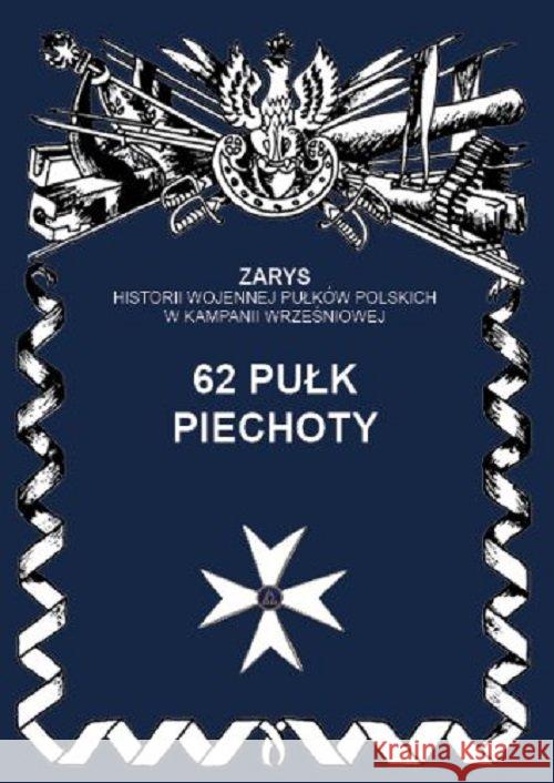 62 pułk piechoty Dymek Przemysław 9788362046454 Egros