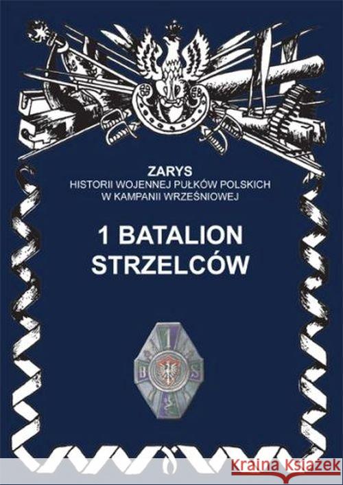 1 batalion strzelców Dymek Przemysław 9788362046843 Ajaks