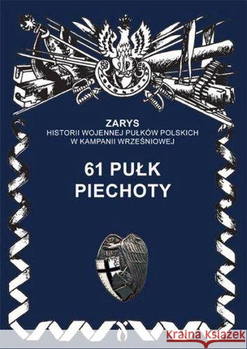 61 pułk piechoty Dymek Przemysław 9788362046980 Ajaks