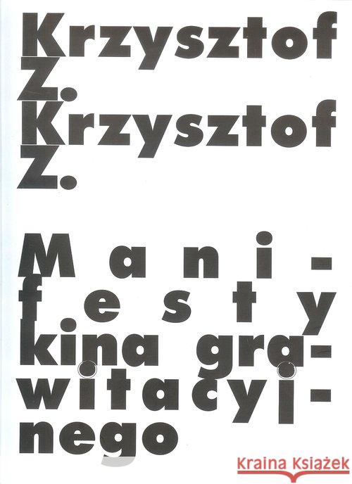 Manifesty kina grawitacyjnego Z. Krzysztof 9788362128181 Mammal