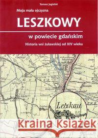 Leszkowy w powiecie gdańskim Jagielski Tomasz 9788362129478 Gdański Kantor Wydawniczy