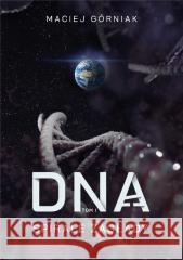 DNA T.1 Spirale zagłady Maciej Górniak 9788362185436