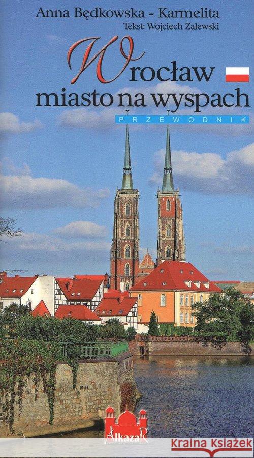 Wrocław miasto na wyspach Będkowska-Karmelita Anna 9788362194155