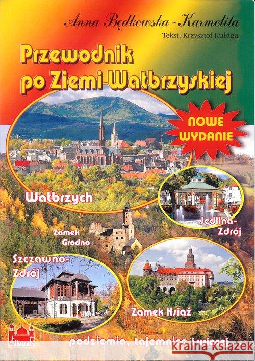 Przewodnik po Ziemi Wałbrzyskiej Będkowska-Karmelita Anna 9788362194278 Alkazar